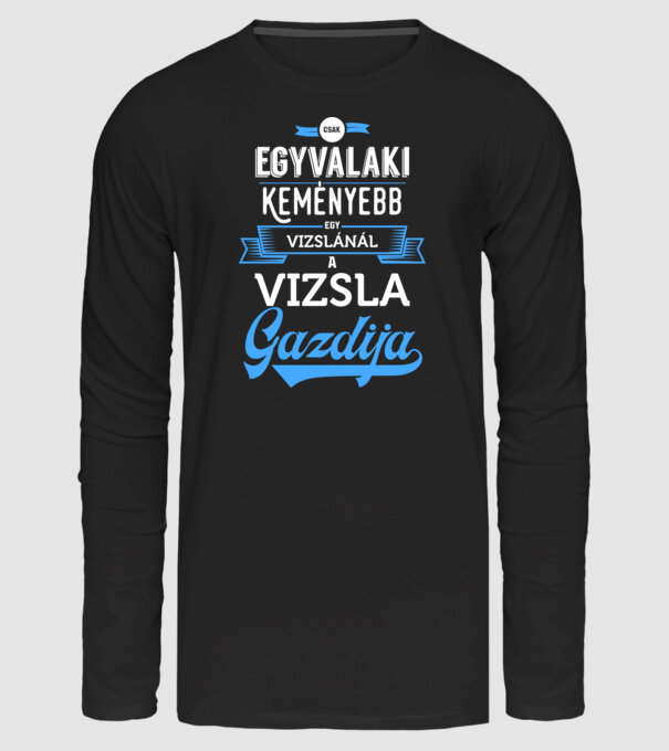 Csak egyvalaki keményebb Vizsla minta fekete pólón