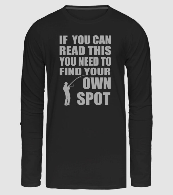 If you can read this, you need to find your own spot minta fekete pólón