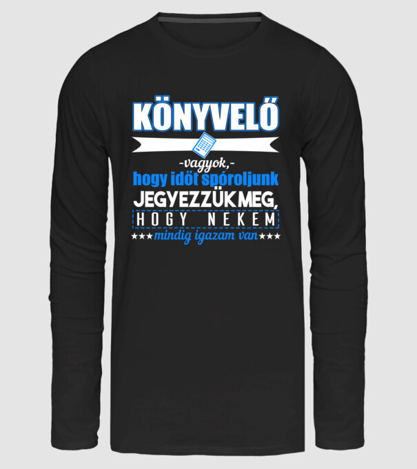 Könyvelő vagyok, mindenben igazam van minta fekete pólón