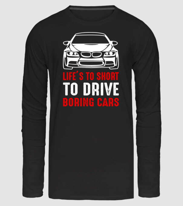 Life is too short to drive boring cars minta fekete pólón