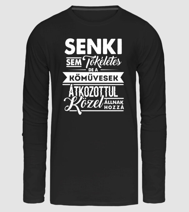 Senki sem tökéletes...kőműves minta fekete pólón