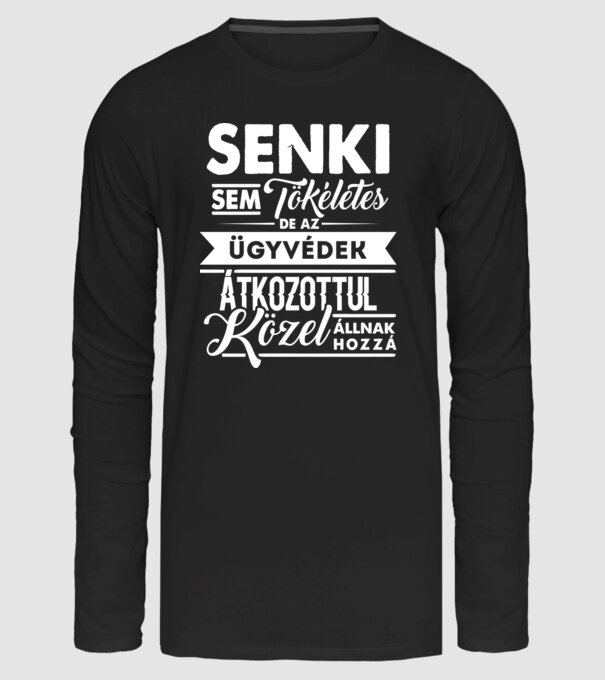 Senki sem tökéletes...ügyvédek minta fekete pólón