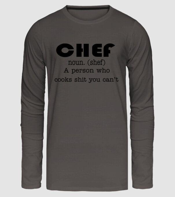Chef a person who cooks shit you can't minta sötétszürke pólón