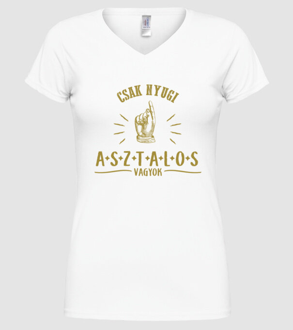 Csak nyugi...asztalos minta fehér pólón