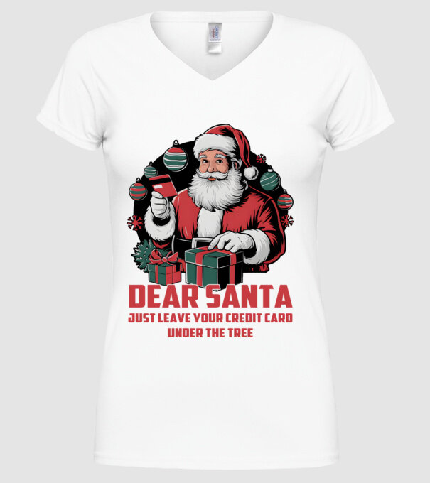 Dear Santa Just leave your credit card under the tree angol minta fehér pólón