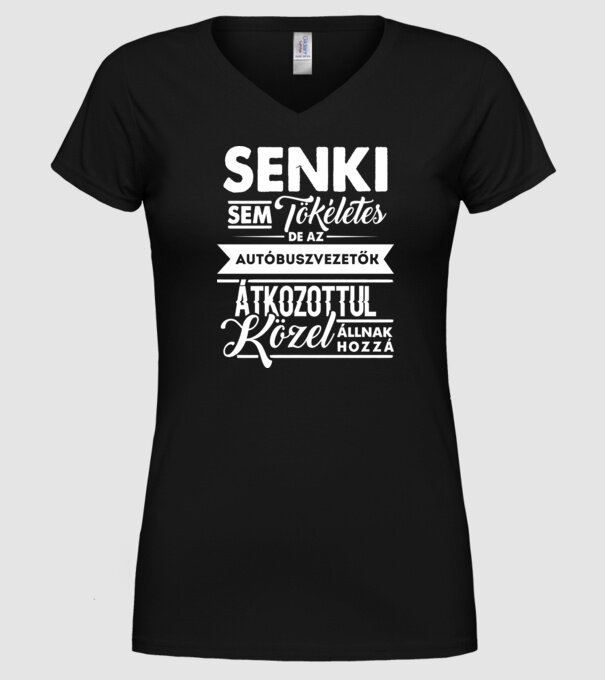 Senki sem tökéletes...autóbuszvezető minta fekete pólón