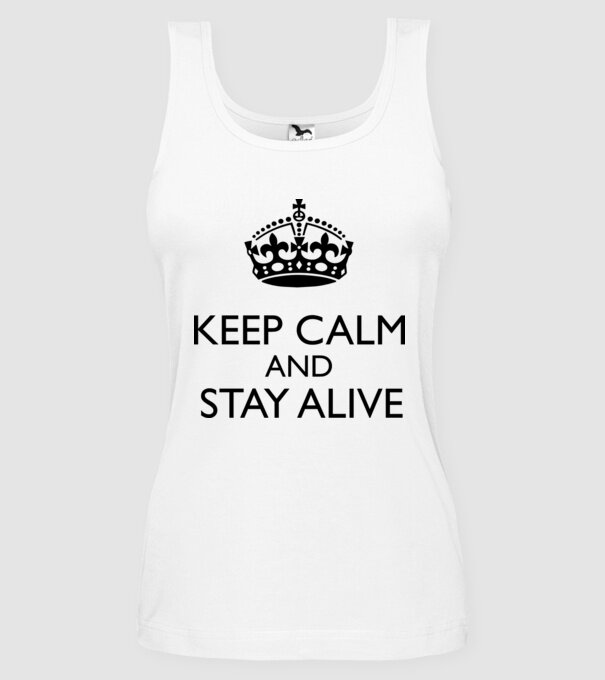 Keep Calm And Stay Alive minta fehér pólón