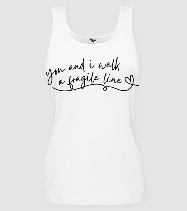 Taylor Swift you and i walk a fragile line minta fehér pólón