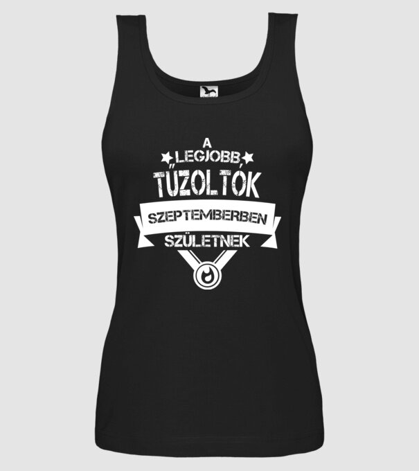 A legjobb tűzoltók szeptemberben születnek minta fekete pólón