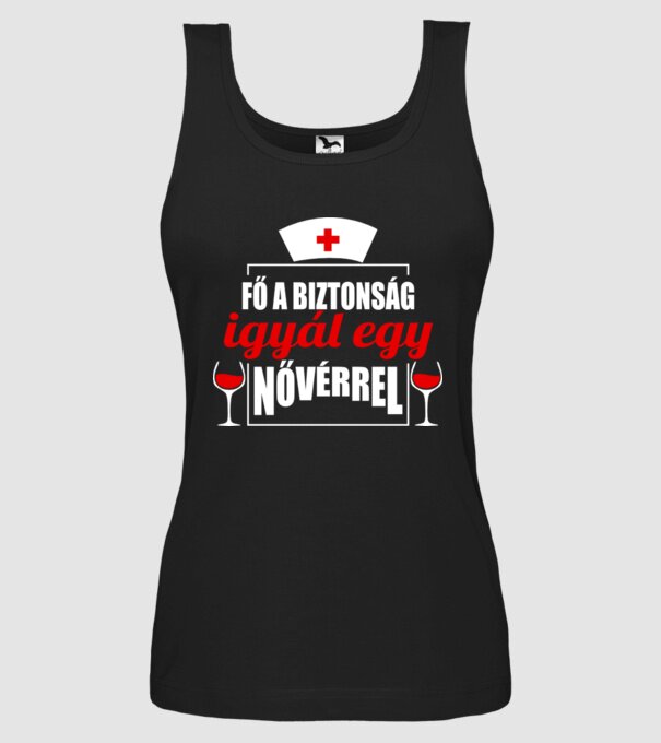 Fő a biztonság, igyál egy nővérrel minta fekete pólón