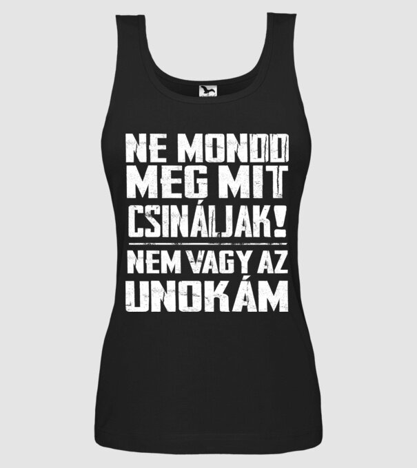 Ne mondd meg mit csináljak! Unoka fekete alapra minta fekete pólón