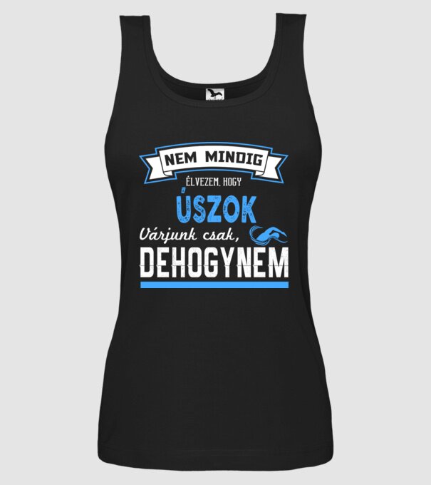Nem mindig élvezem ÚSZÁS minta fekete pólón