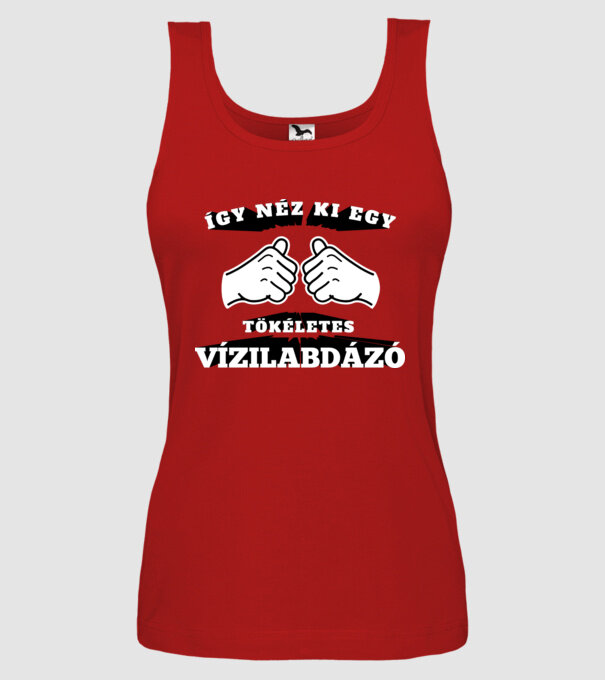 Így néz ki egy tökéletes ____VÍZILABDÁZÓ minta piros pólón