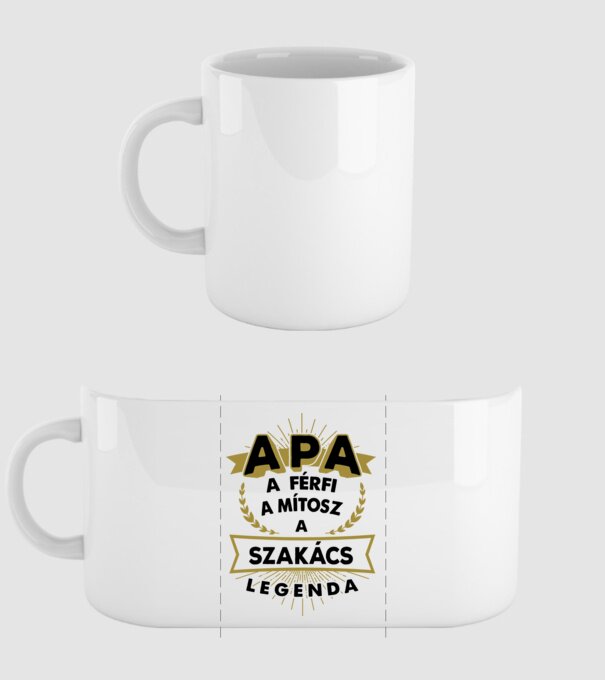 APA a férfi a mítosz a legenda...SZAKÁCS minta fehér pólón