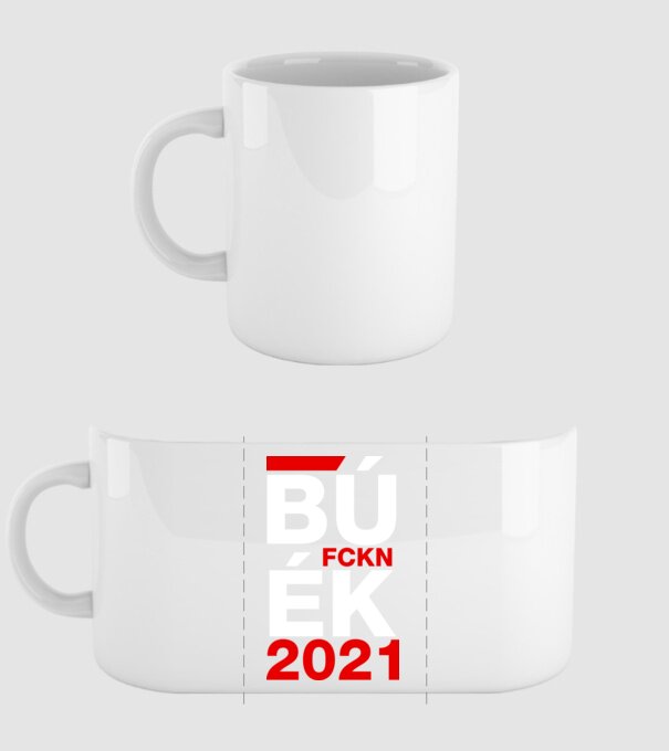 Bú fckn Ék 2021 minta fehér pólón