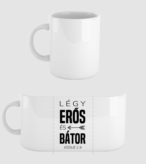 Légy erős és bátor minta fehér pólón
