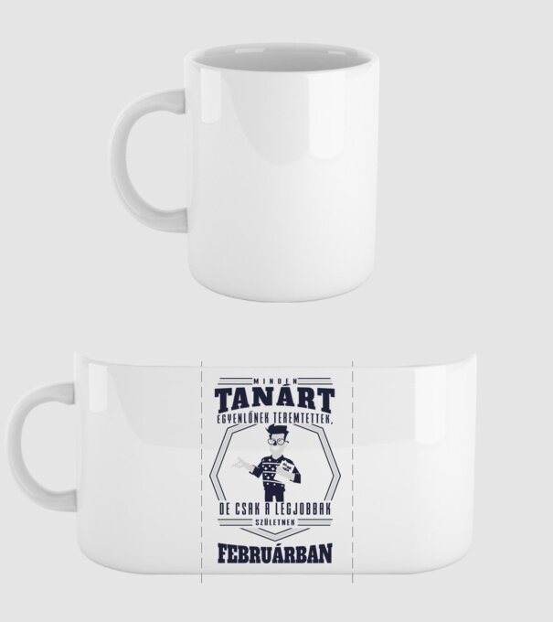 Minden tanárt egyenlőnek teremtettek szülinap ffi  FEBRUÁR minta fehér pólón