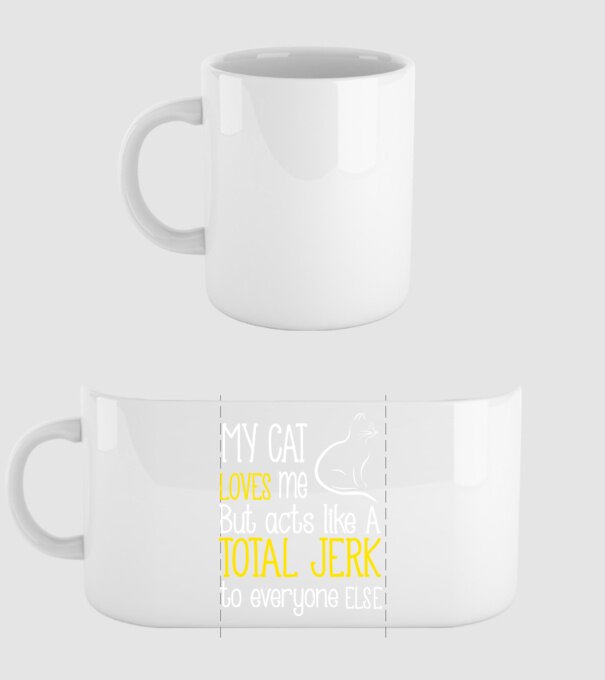 My cat loves me but acts like a total jerk to everyone else minta fehér pólón