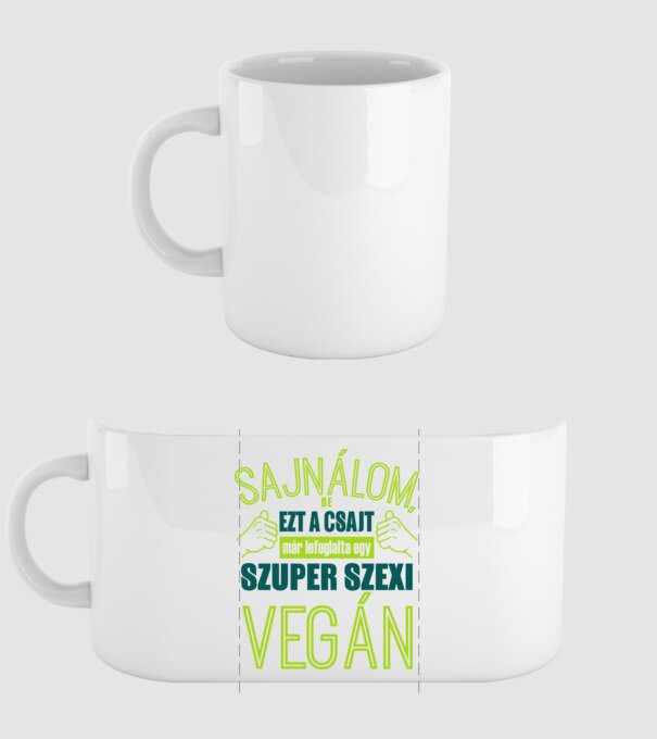 Sajnálom ezt a csajt lefoglalta egy VEGÁN minta fehér pólón