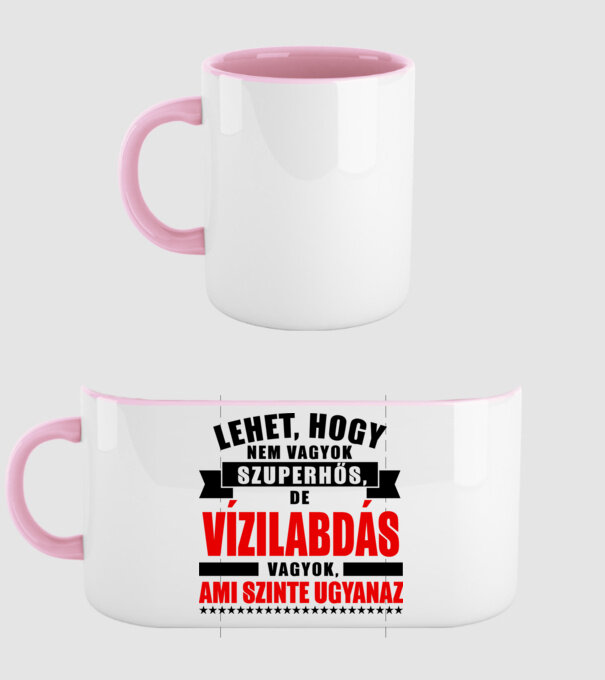 Lehet hogy nem vagyok szuperhős de VÍZILABDÁS minta világos rózsaszín pólón