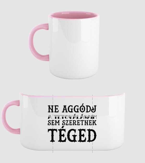 Ne aggódj a tetoválásaim sem szeretnek téged (egyszerű) minta világos rózsaszín pólón
