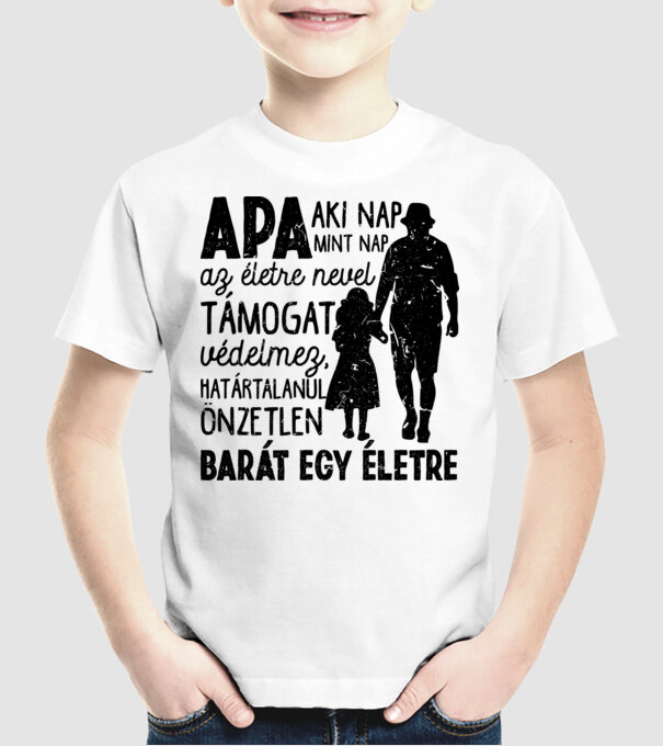 Apa barát egy életre lányos minta fehér pólón