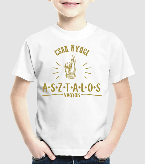 Csak nyugi...asztalos minta fehér pólón