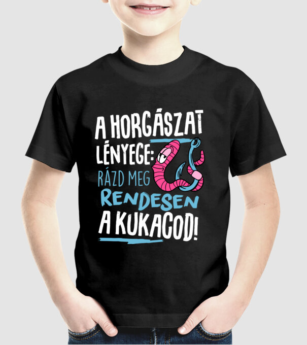 A horgászat lényege hogy rázd meg rendesen a kukacod minta fekete pólón