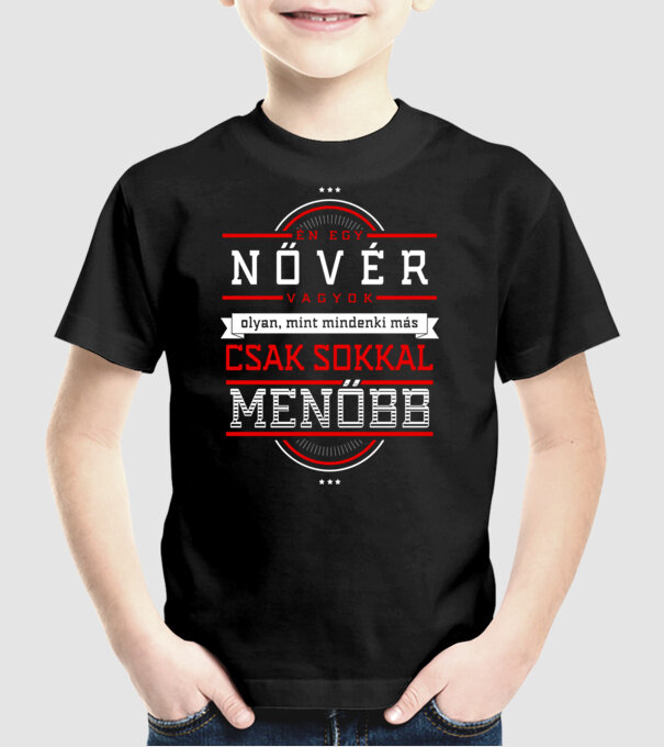 Én egy menő...NŐVÉR minta fekete pólón