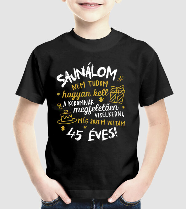 Még sosem voltam 45 éves minta fekete pólón