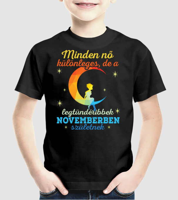 minden nő különleges, de a legtündéribbek novemberben születtek minta fekete pólón