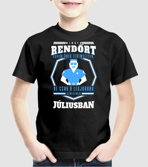 Minden rendőrt egyenlőnek teremtettek, de csak a legjobbak....július minta fekete pólón