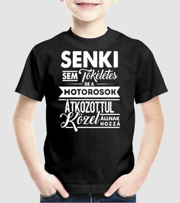Senki sem tökéletes...motorosok minta fekete pólón