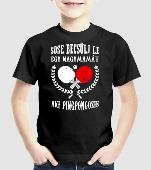 Sose becsülj le egy nagymamát aki pingpongozik minta fekete pólón