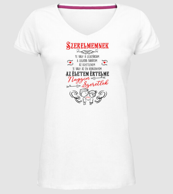 Szerelmemnek életem értelme minta fehér pólón