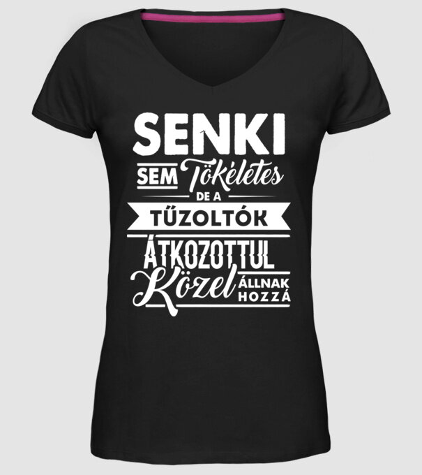 Senki sem tökéletes...tűzoltók minta fekete pólón