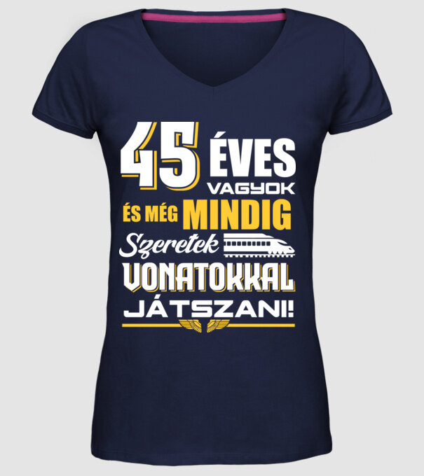 Még mindig szeretek vonatokkal játszani 45 éves minta sötétkék pólón