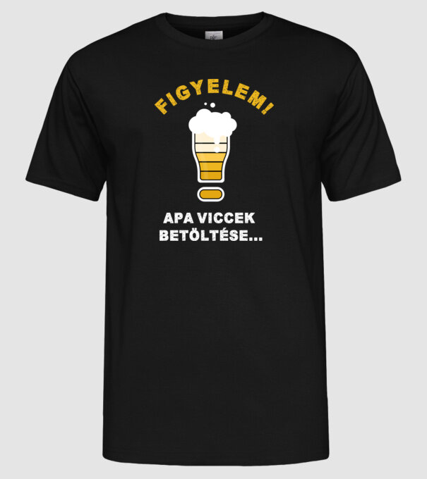 Figyelem! Apa viccek betöltése minta fekete pólón