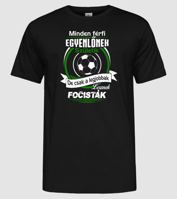 Legjobbak a focisták... minta fekete pólón
