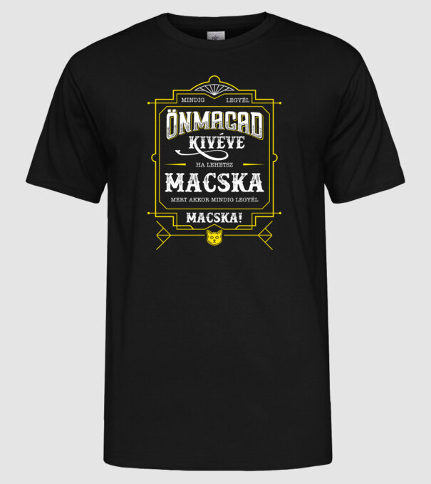 Mindig legyél önmagad CICA minta fekete pólón