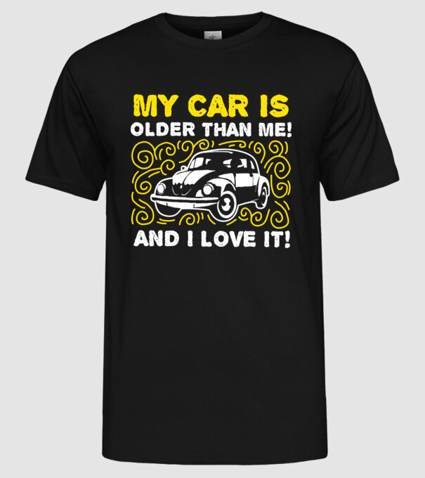 My car is older than me and I love it minta fekete pólón