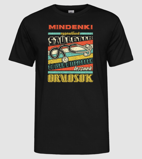 RETRO mindenki egyenlőnek születik ORVOS minta fekete pólón