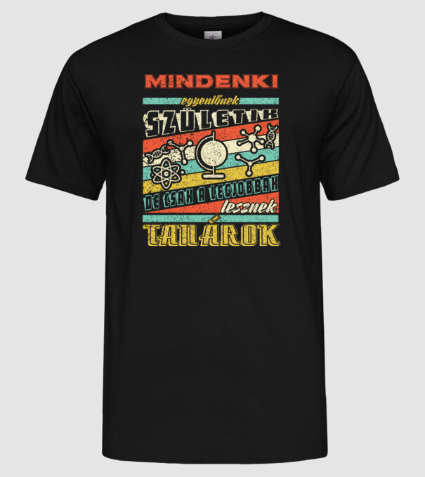 RETRO mindenki egyenlőnek születik TANÁR minta fekete pólón