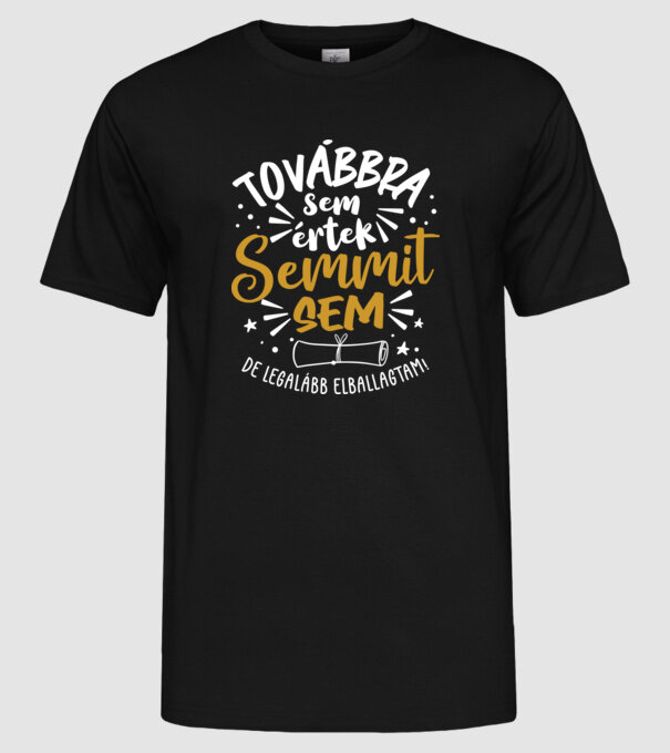 Továbbra sem értek semmit minta fekete pólón