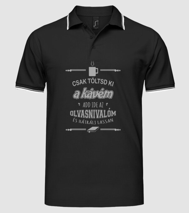 Csak töltsd ki a kávém, add ide az olvasnivalóm és hátrálj lassan minta fekete pólón