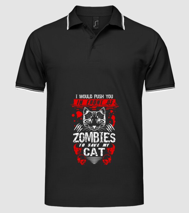 I would push you in front of zombies to save my cat minta fekete pólón