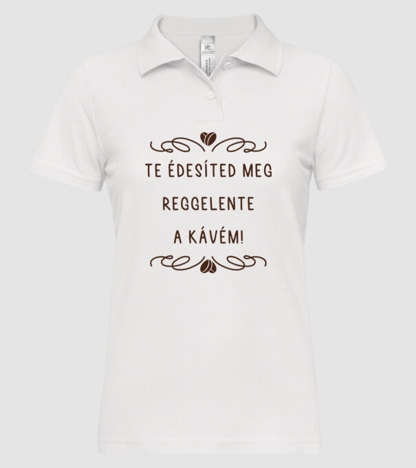 Te édesíted meg a kávém minta fehér pólón