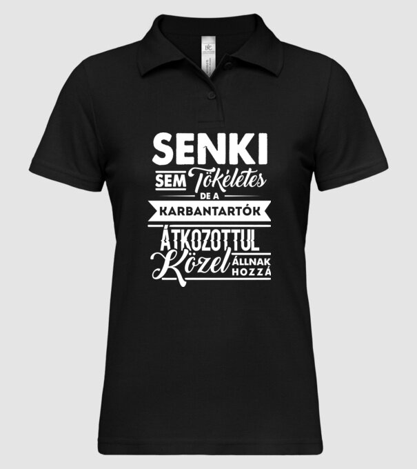 Senki sem tökéletes...karabantartók minta fekete pólón