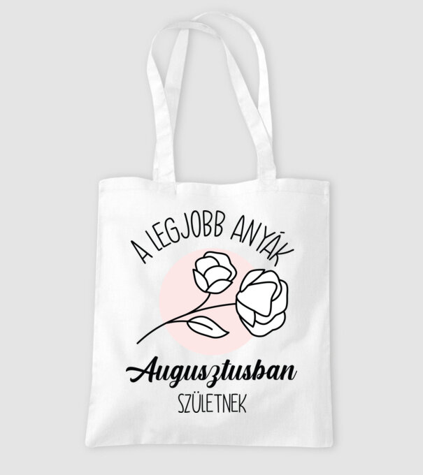 Legjobb anyák AUGUSZTUS minta fehér pólón