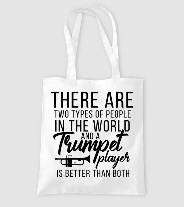 There are two types of people...trumpet minta fehér pólón